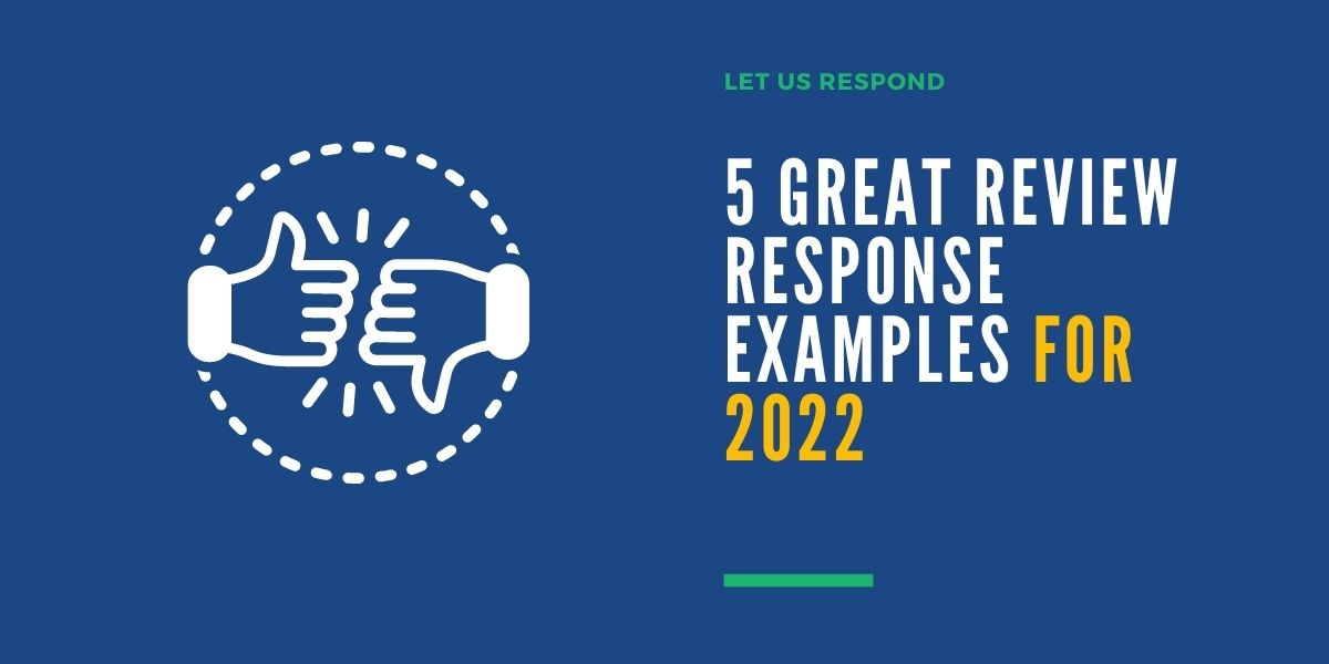 5 Great Review Response Examples for 2022